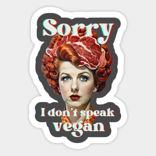 Funny meat lover no vegan Sticker